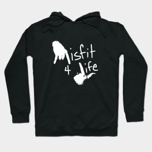 Misfit 4 Life Hoodie